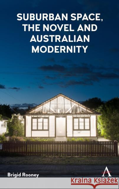 Suburban Space, the Novel and Australian Modernity Brigid Rooney 9781783088140 Anthem Press - książka