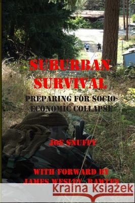 Suburban Survival: Preparing for Socio-Economic Collapse Joe Snuffy James Wesley Rawles 9781478342038 Createspace Independent Publishing Platform - książka