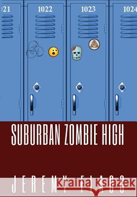 Suburban Zombie High Jeremy Flagg 9780998928258 Not Avail - książka