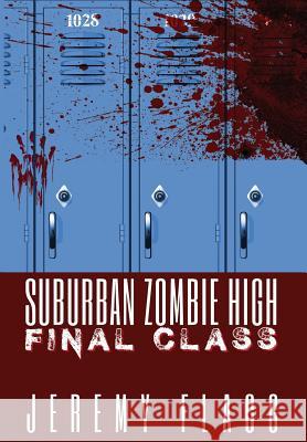 Suburban Zombie High: Final Class Jeremy Flagg 9780998928272 Jeremy Flagg - książka