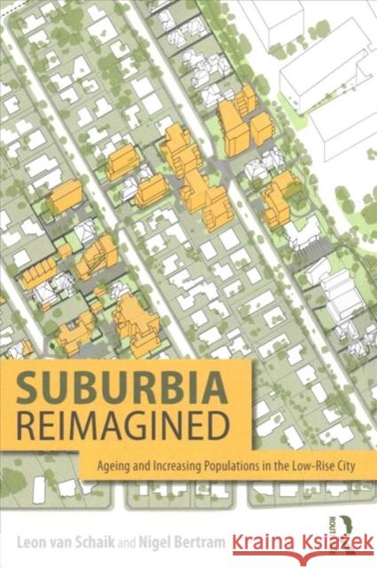 Suburbia Reimagined: Ageing and Increasing Populations in the Low-Rise City Leon Va Nigel Bertram 9781138085510 Routledge - książka