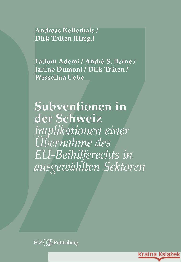 Subventionen in der Schweiz: Implikationen einer ?bernahme des EU-Beihilferechts in ausgew?hlten Sektoren Andreas Kellerhals Dirk Tr?ten Dirk Tr?ten 9783038056027 Eiz Publishing - książka