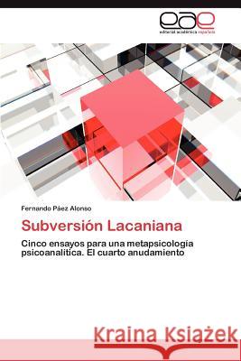 Subversión Lacaniana Páez Alonso Fernando 9783847359227 Editorial Acad Mica Espa Ola - książka