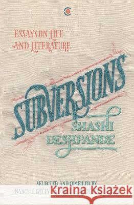 Subversions: Essays on Life and Literature Shashi Deshpande   9789357764605 Context - książka