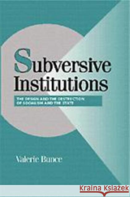 Subversive Institutions Bunce, Valerie 9780521584494 Cambridge University Press - książka