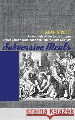 Subversive Meals R Alan Streett 9781498263313 Pickwick Publications - książka