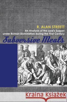 Subversive Meals Streett, R. Alan 9781620320181 Pickwick Publications - książka