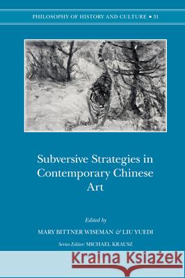 Subversive Strategies in Contemporary Chinese Art Mary Wiseman, Liu Yuedi 9789004187955 Brill - książka