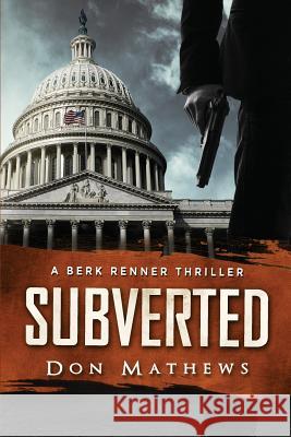 Subverted: A Berk Renner Thriller Don Mathews 9781499296549 Createspace - książka