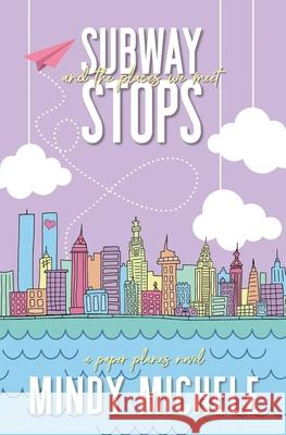 Subway Stops and the Places We Meet Michele G. Miller Mindy Hayes 9781542964548 Createspace Independent Publishing Platform - książka