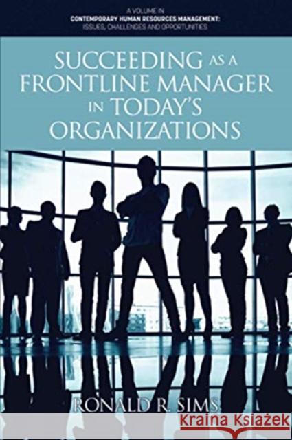 Succeeding as a Frontline Manager in Today's Organizations Ronald R. Sims 9781648023637 Information Age Publishing - książka