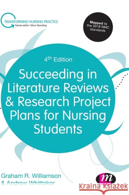 Succeeding in Literature Reviews and Research Project Plans for Nursing Students G. R. Williamson Andrew Whittaker 9781526476265 Learning Matters - książka