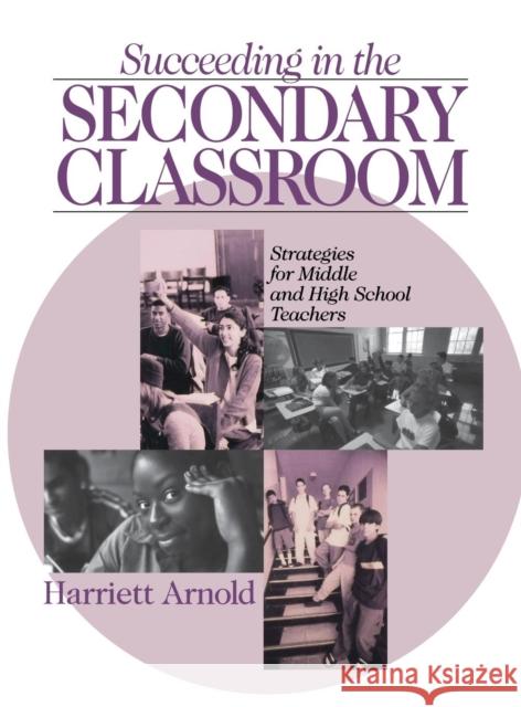 Succeeding in the Secondary Classroom: Strategies for Middle and High School Teachers Arnold, Harriett A. 9780803967946 Corwin Press - książka