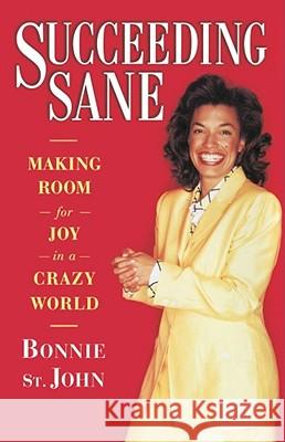 Succeeding Sane: Making Room for Joy in a Crazy World Deane, Bonnie St John 9780743229111 Simon & Schuster - książka