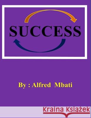 Success Mbati Alfred Mbati 9798666558591 Independently published - książka