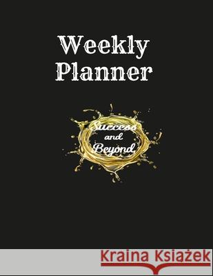 Success and Beyond Weekly Planner James Washington, Maria Washington 9781365822186 Lulu.com - książka