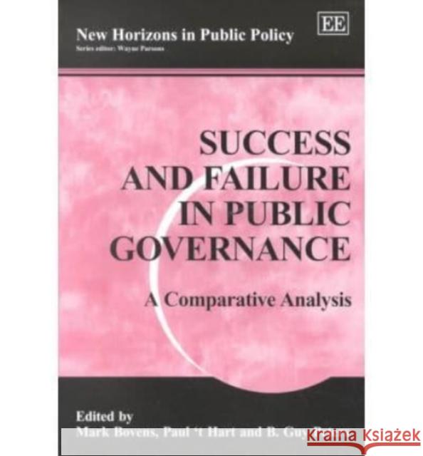 Success and Failure in Public Governance: A Comparative Analysis Mark Bovens, Paul ‘t Hart, B. Guy Peters 9781843762171 Edward Elgar Publishing Ltd - książka