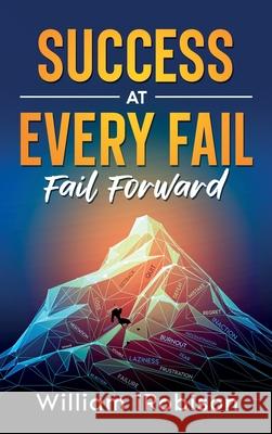 Success at Every Fail: Fail Forward William Irobison 9781456669416 Ebookit.com - książka