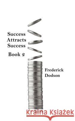 Success Attracts Success Book 2 Frederick Dodson 9781304585721 Lulu.com - książka
