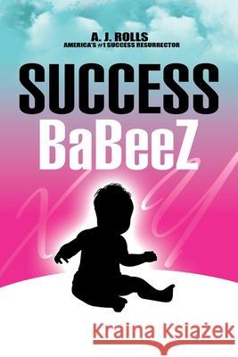Success Babeez A. J. Rolls 9781698707624 Trafford Publishing - książka