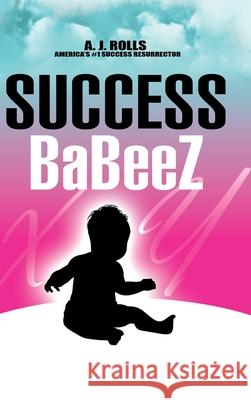Success Babeez A. J. Rolls 9781698707723 Trafford Publishing - książka