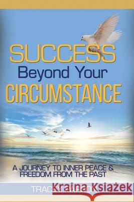 Success Beyond Your Circumstance Tracey Parson 9781735133409 Trapar Entertainment & Management, LLC - książka