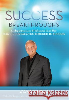 Success Breakthroughs Nick Nanton Jw Dicks Jack Canfield 9780999171486 Celebrity PR - książka