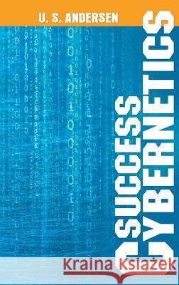 Success Cybernetics U S Andersen 9781638232193 www.bnpublishing.com - książka
