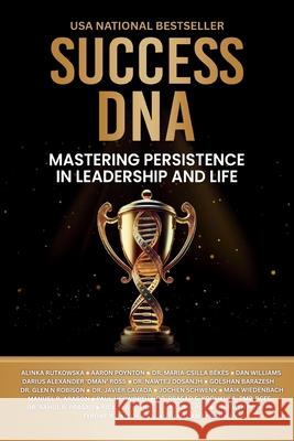Success DNA: Mastering Persistence in Leadership and Life Alinka Rutkowska Aaron Poynton Maria-Csilla B?k?s 9781637353875 Alina Rutkowska - książka