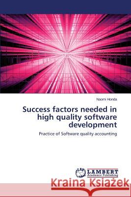 Success Factors Needed in High Quality Software Development Honda Naomi 9783848410378 LAP Lambert Academic Publishing - książka