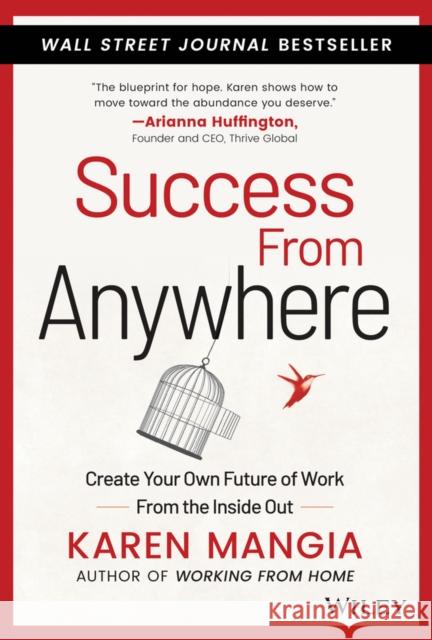 Success From Anywhere: Create Your Own Future of Work from the Inside Out Karen Mangia 9781119834625 Wiley - książka