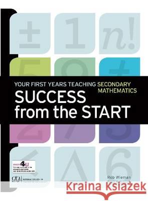 Success from the Start : Your First Years Teaching Secondary Mathematics Robert Wieman Fran Arbaugh  9780873536738 National Council of Teachers of Mathematics,U - książka