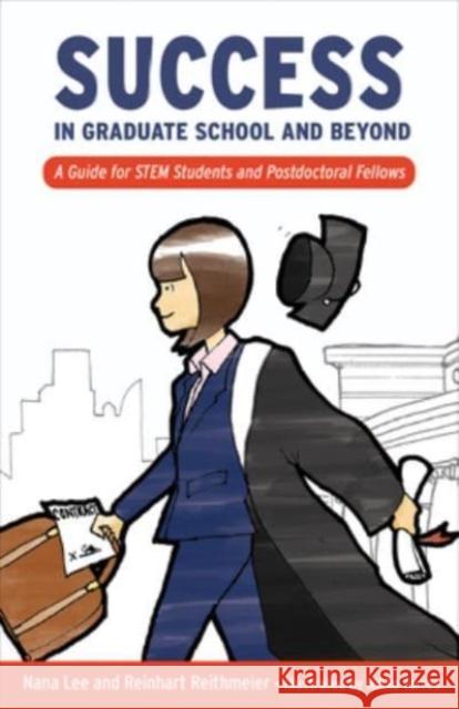 Success in Graduate School and Beyond: A Guide for STEM Students and Postdoctoral Fellows Reinhart Reithmeier 9781487526504 University of Toronto Press - książka
