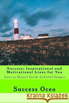 Success: Inspirational and Motivational Lines for You Success Oceo 9781537176055 Createspace Independent Publishing Platform - książka