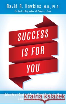 Success Is for You Hawkins, David R. 9781401951511 Hay House - książka