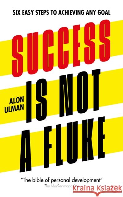 Success is Not a Fluke: Six Easy Steps to Achieving Any Goal Alon Ulman 9781786785206 Watkins Media Limited - książka