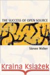Success of Open Source Weber, Steven 9780674018587 Harvard University Press