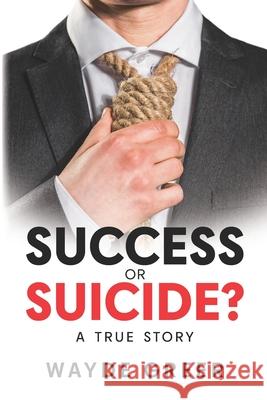 Success or Suicide? Wayde Greer 9781777977603 For the Love of Marketing Inc. - książka
