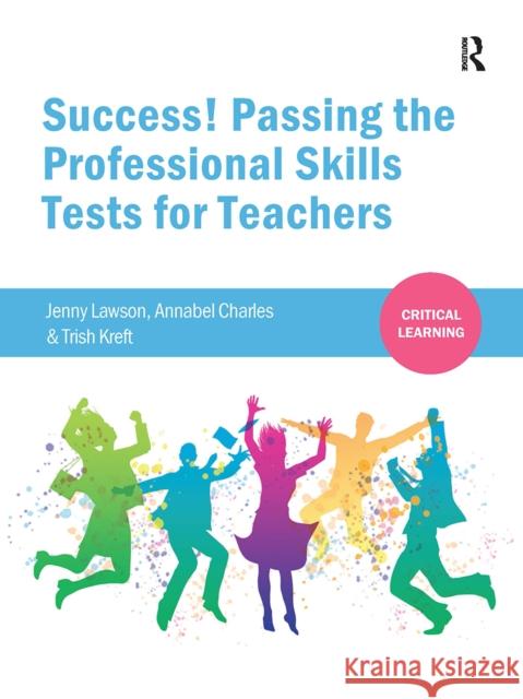 Success! Passing the Professional Skills Tests for Teachers Jenny Lawson Annabel Charles Trish Kreft 9781041057147 Routledge - książka