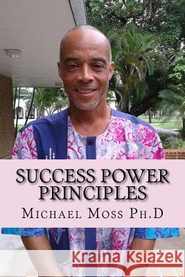 Success Power Principles Dr Michael Muata Moss 9781548001452 Createspace Independent Publishing Platform - książka