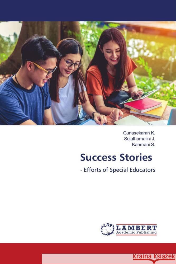 Success Stories K., Gunasekaran, J., Sujathamalini, S., Kanmani 9786204752235 LAP Lambert Academic Publishing - książka