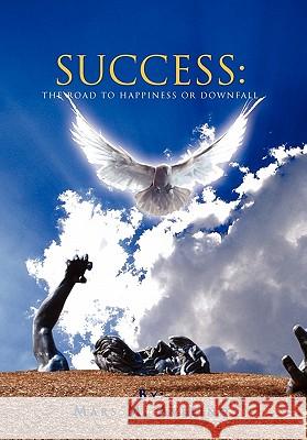 Success: The Road to Happiness or Downfall Avelino, Mars M. 9781456809300 Xlibris Corporation - książka