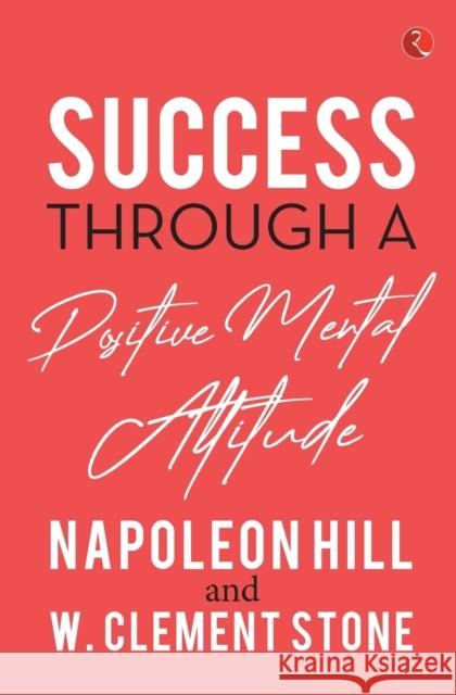 Success Through a Positive Mental Attitude Napoleon Hill 9789355200907 Rupa - książka