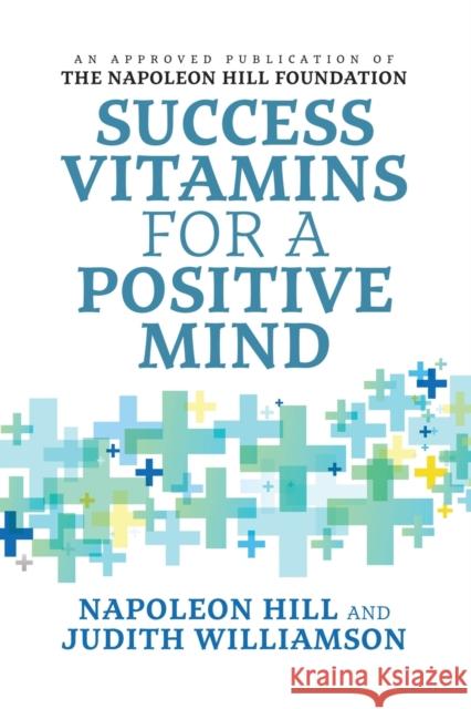 Success Vitamins for a Positive Mind Napoleon Hill Judith Williamson 9781722501167 G&D Media - książka