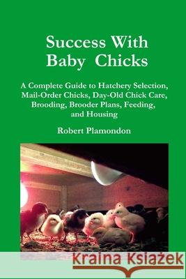 Success with Baby Chicks Robert Plamondon 9780972177009 Norton Creek Press - książka