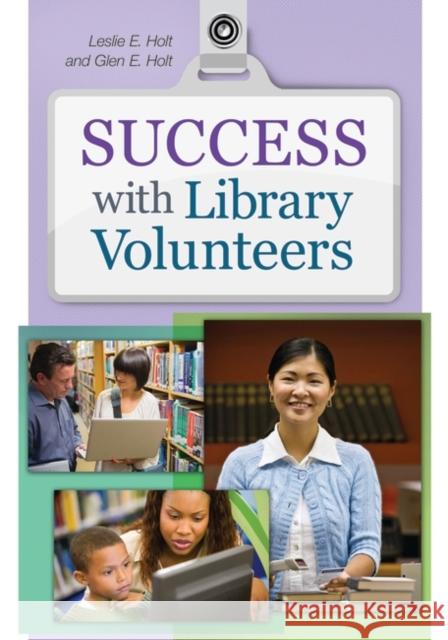 Success with Library Volunteers Glen E. Holt Leslie Edmonds Holt 9781610690485 Libraries Unlimited - książka