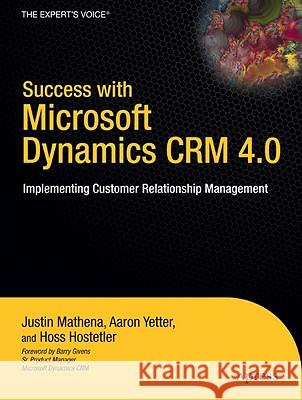 Success with Microsoft Dynamics CRM 4.0: Implementing Customer Relationship Management Yetter, Aaron 9781430216049 Apress - książka