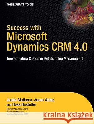 Success with Microsoft Dynamics CRM 4.0: Implementing Customer Relationship Management Yetter, Aaron 9781430216049 Apress - książka