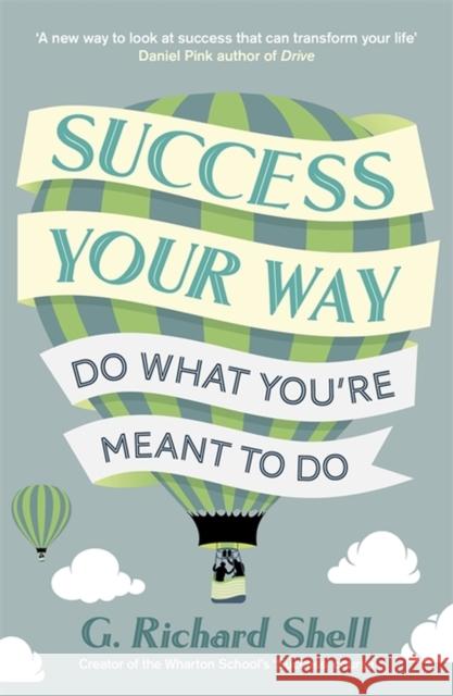 Success, Your Way : Do What You're Meant to Do G Richard Shell 9780241002858 PENGUIN GROUP - książka