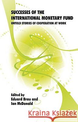 Successes of the International Monetary Fund: Untold Stories of Cooperation at Work Brau, Eduard 9780230203136 Palgrave MacMillan - książka